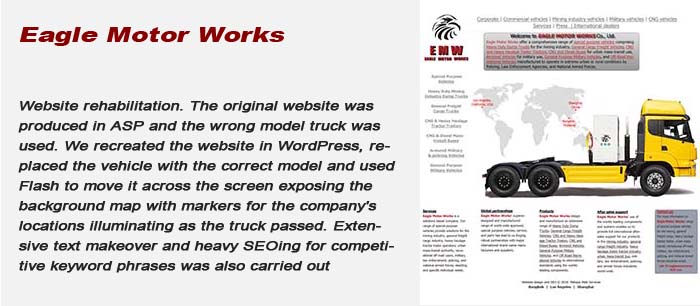 Website rehabilitation. The wrong model truck used on the previous website was replaced with the correct item which which utilizes Flash to move across the screen exposing the background map with highlight markers for the company's locations illuminating as the truck passes. Extensive text makeover and heavy SEOing for competitive keyword phrases.